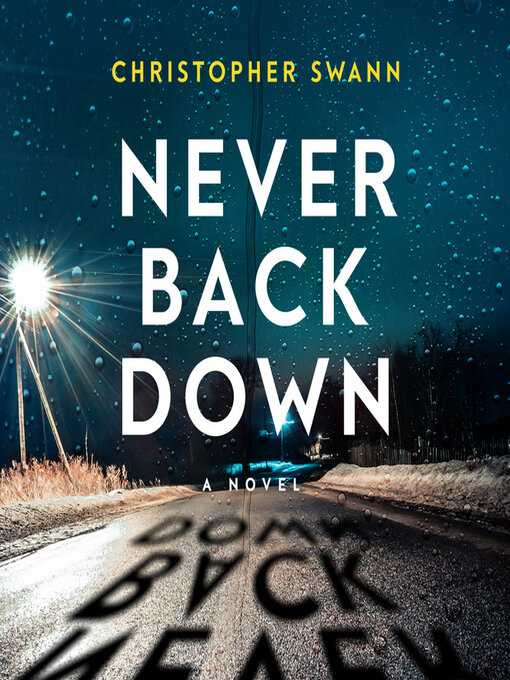 Title details for Never Back Down by Christopher Swann - Wait list